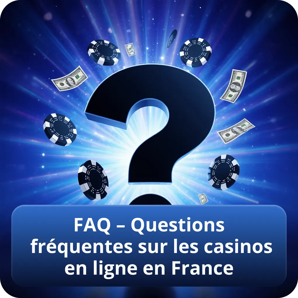 FAQ : Questions populaires sur les casinos en ligne français